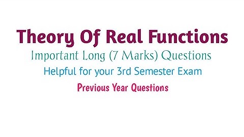 Theory Of Real Functions: Important Long Questions | C-6 | PYQ