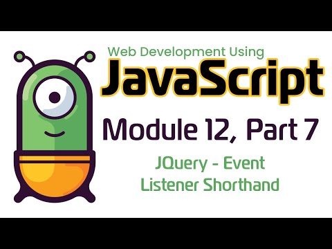 JavaScript (Fall 2024) Module 12-7: JQuery Event Listener Shorthand