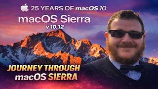 25 Years of macOS 10: macOS Sierra