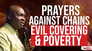 PRAYERS AGAINST CHAINS, EVIL COVERING AND POVERTY| APOSTLE JOSHUA SELMAN