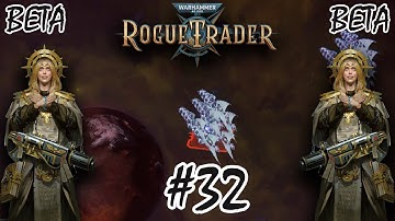 Warhammer 40k Rogue Trader (BETA) Playthrough - #32 - XENOS SCUM!!