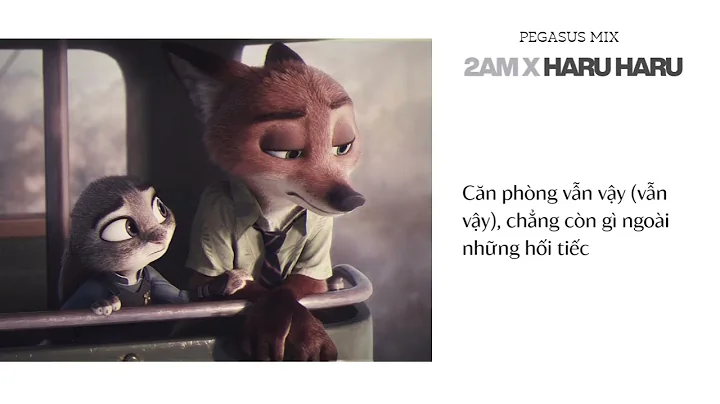 2AM (Justatee ft Big Daddy) x HARU HARU - PEGASUS MIX (LYRIC VIDEO Zootopia)