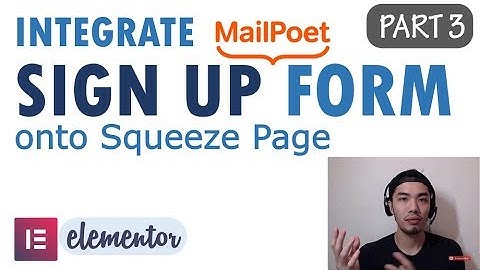Integrate Sign Up Form onto Squeeze Page [Elementor Plugin Part 3]