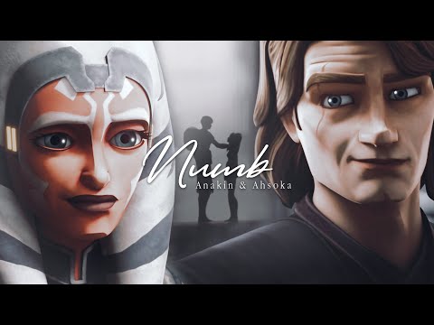 Anakin & Ahsoka || Numb