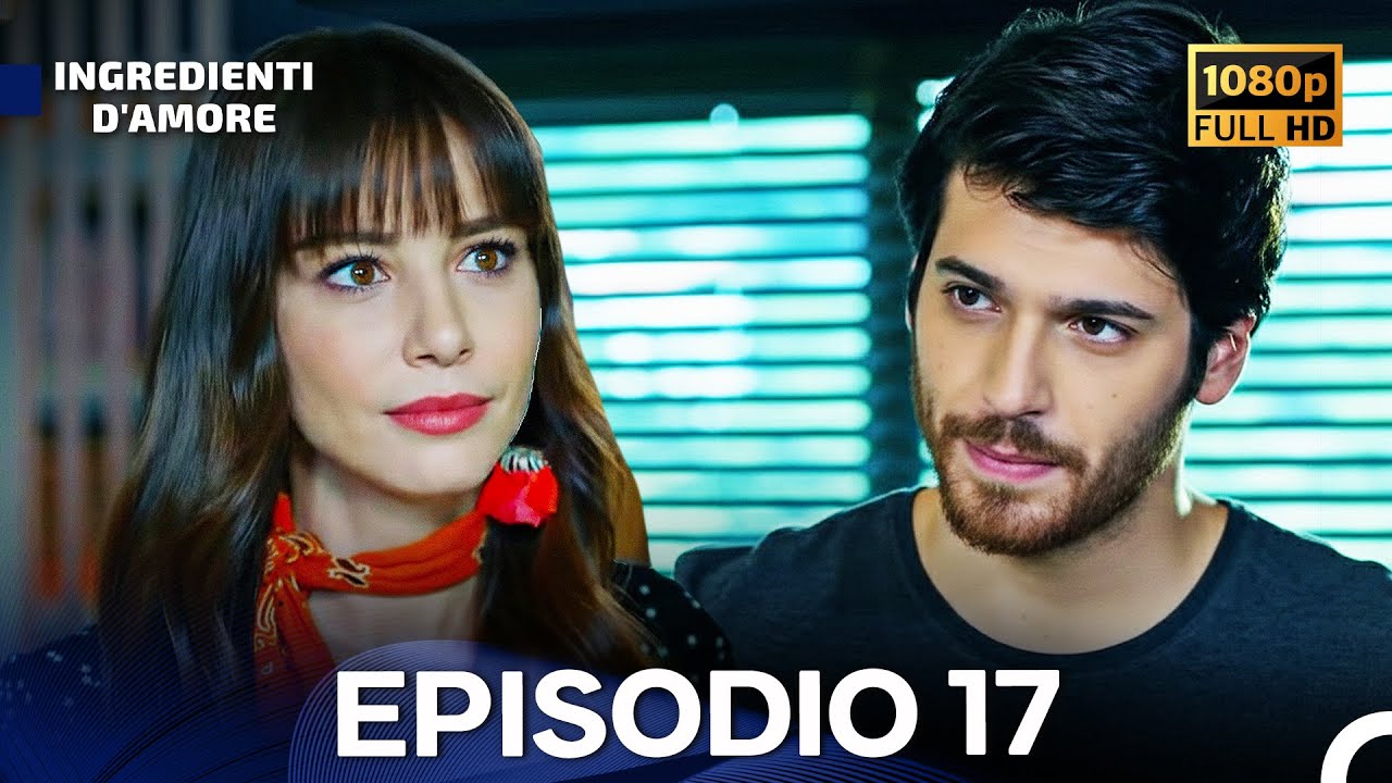 Ingredienti D'amore Episodio 17 (Italiano Doppiaggio) FULL HD