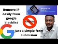 How To Remove IP From Google Blocklist | Just a Simple Form Submission |