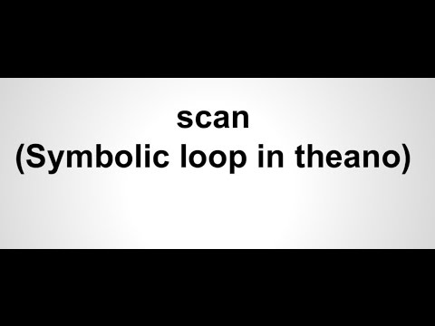 For vs Scan loop in Theano (Deep Learning using Python)
