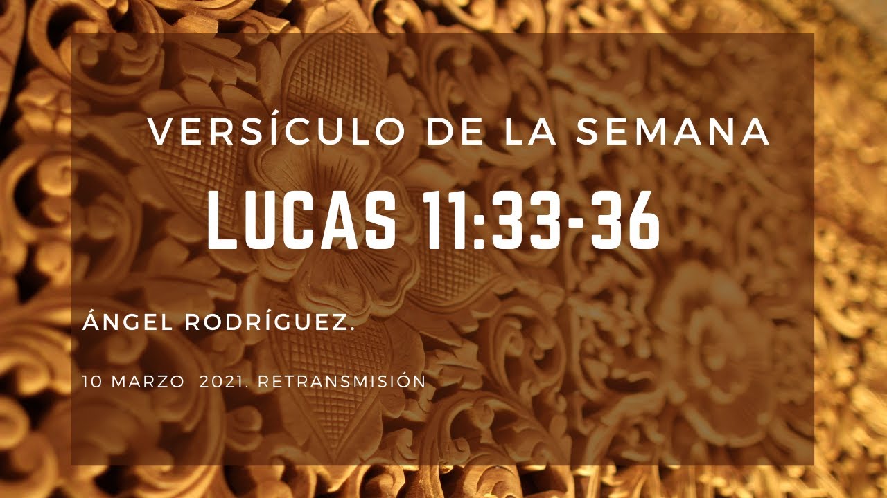 Versículo de la semana - Luces bajo el almud - Lucas 11:33-36 - 10