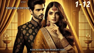 'Rude Husband & Innocent Wife | जबरन शादी से मोहब्बत तक | Pocket FM जैसी हिंदी लव स्टोरी | EP 1-12'