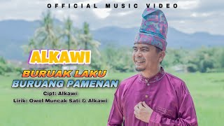 ALKAWI - BURUAK LAKU BURUANG PAMENAN Lagu Minang Terbaru