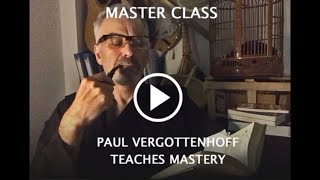 MASTER CLASS SPOOF:  THE ART OF MASTERY WITH PAUL VERGOTTENHOFFPV