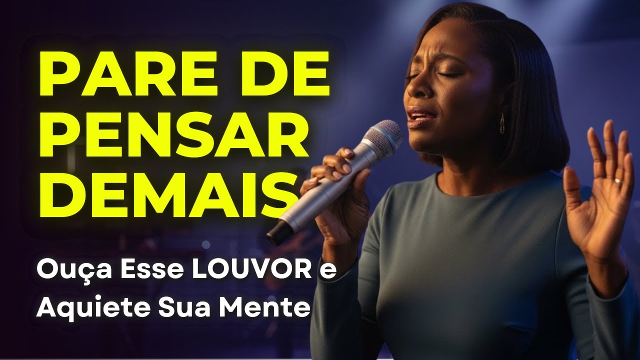 PARE DE PENSAR DEMAIS (Deus Já Está no Controle) — Inspirado Aline Barros – Música Gospel – Louvor