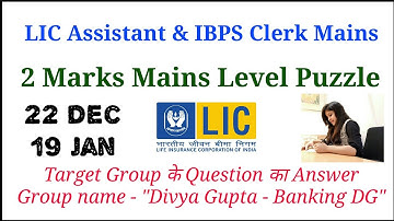 2 Marks Mains Level Puzzle - LIC Assistant & IBPS Clerk Mains ll Target Group Answers by Divya Gupta