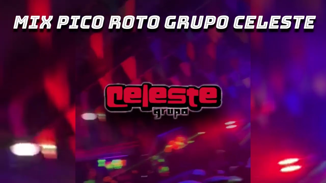 Mix Pico Roto Grupo Celeste - DJ DavidCañas