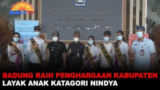 BADUNG RAIH PENGHARGAAN KABUPATEN LAYAK ANAK KATAGORI NINDYA