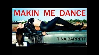 MAKIN  ME DANCE  Tina Barrett