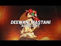 Deewani Mastani Shreya Ghoshal Edit Audio