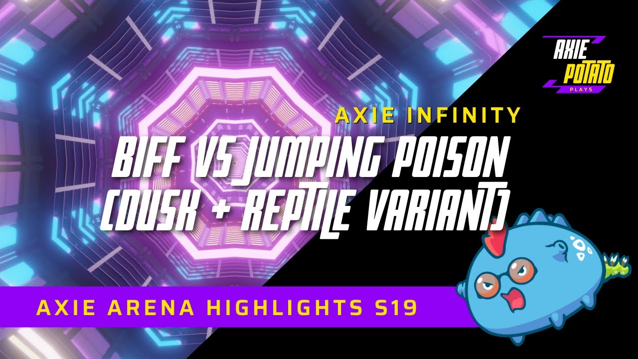 AXIE ARENA HIGHLIGHTS - BIFFINATOR VS JUMPING POISON (DUSK + REPTILE VARIANT)