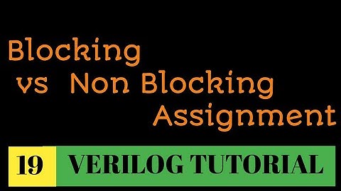 #19 Blocking vs Non Blocking assignment | frequently asked during VLSI JOB INTERVIEW |Very important