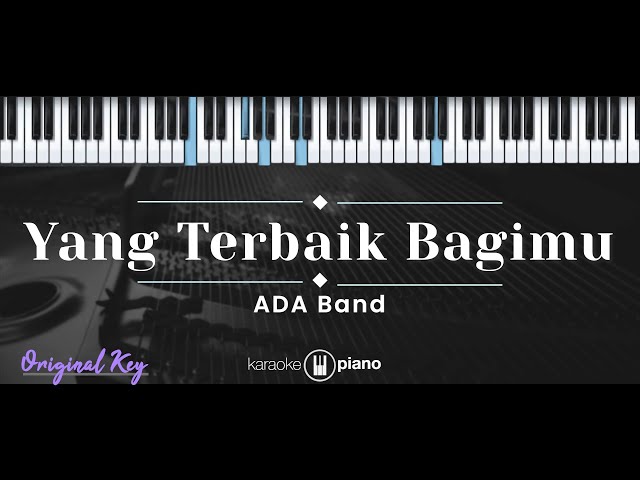 Yang Terbaik Bagimu – ADA Band (KARAOKE PIANO - ORIGINAL KEY) class=