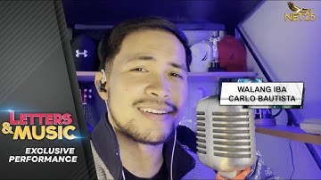 Carlo Bautista - Walang Iba (NET25 Letters and Music online)