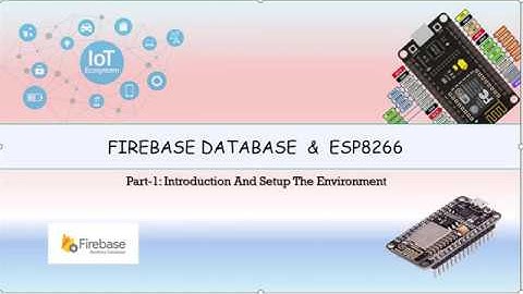 Firebase And ESP8266 Part-1 (Introduction and Setup The Environment)