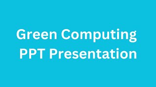Green Computing PPT Presentation Seminar Free Download