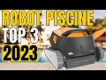 TOP 3 : Meilleur Robot piscine 2023