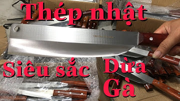 Dao thép Nhật chuyên chặt dừa, gà vịt mới ra lò các bác ơi