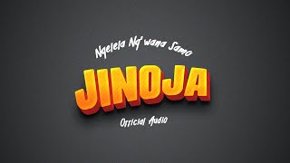 Ngelela Ng'wana Samo-Jinoja  Audio