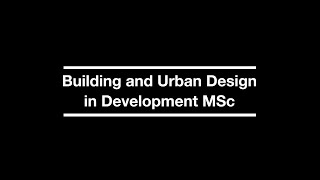Building & Urban Design in Development MSc at UCL