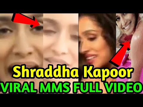Shraddha Kapoor Viral Mms Video Realty Shraddha Kapoor Leaked Mms Video