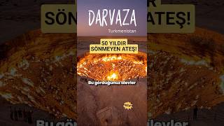 Cehennem Kapisi 50 Yildir Yaniyor
