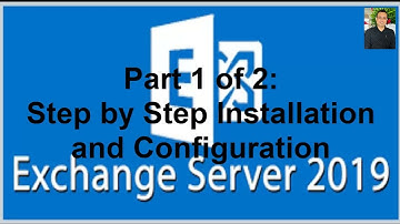 Installation and configuration of Exchange Server 2019 on Windows Server 2019 Part 1 of 2