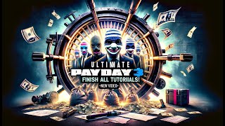 Master the Heist: PayDay 3 Complete All Tutorial Levels Walkthrough