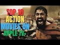 Top 10 best action flicks on apple tv