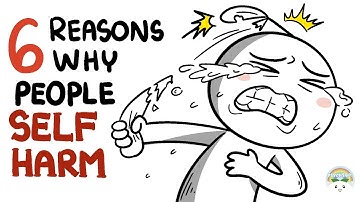 6 Reasons Why People Self Harm