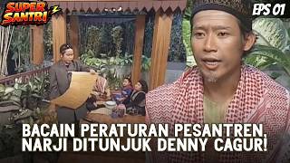 Download Lagu SUPER SANTRI (2007) EPS. 1 | NARJI JADI SASARAN! DITUNJUK DENNY CAGUR BACAIN PERATURAN PESANTREN! MP3