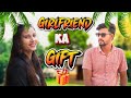 Girlfriend ka gift 