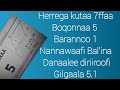 Herrega Kutaa 7ffaa Boqonnaa 5 Barannoo1 Naannawaafi Bal Ina Danaalee Diriiroofi Gilgaala 5 1 Herrega Kutaa 7ffaa Boqonnaa 5 Barannoo1 Naannawaafi Bal Ina Danaalee Diriiroofi Gilgaala 5 1