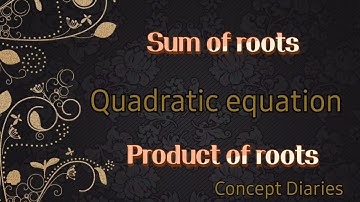 How to find? SUM & PRODUCT OF ROOTS/QUADRATIC EQUATION part-3@conceptdiaries8236 simple method