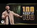 Keep It 100 | Pastor Steven Furtick | Elevation Church