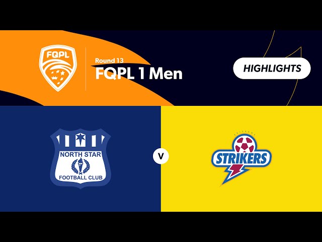 FQPL 1 Men Round 13 - North Star vs Brisbane Strikers Highlights