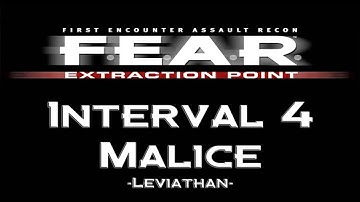F.E.A.R. Extraction Point Episode 9 Interval 04 - Malice - Leviathan