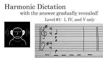 Harmonic Dictation #1 - I, IV, and V only (Answers Gradually Revealed)