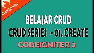 CARA MEMBUAT CRUD DENGAN CODEIGNITER 3 & BOOTSTRAP 4 - CRUD SERIES CODEIGNITER 3 01. CREATE CARA MEMBUAT CRUD DENGAN CODEIGNITER 3 & BOOTSTRAP 4 - CRUD SERIES CODEIGNITER 3 01. CREATE