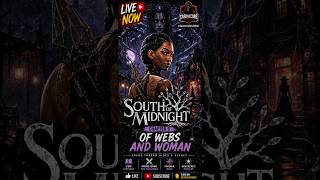 🔴 LIVE NOW | South of Midnight | Chapter 9: Of Webs and Woman | Story Continues