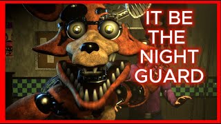 [SFM] IT BE THE NIGHT GUARD