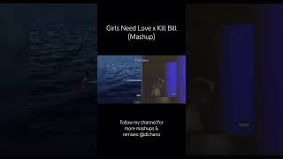 Girls Need Love x Kill Bill (Mashup) #dichano #mashup #vibes #sza #summerwalker #fyp #foryou