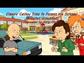 Classic Caillou Tries to POISON His School/ARRESTED/GROUNDED